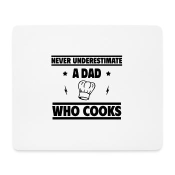 Never underestimate a dad who cooks - Mouse Pad (horizontal) - white - Front