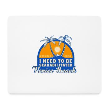 I Need To Be Seahabilitated Venice Beach Summer - Mouse Pad (horizontal) - white - Front