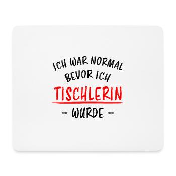 Tischlerin Lustiger Spruch Schreinerin Geschenk - Mousepad (Querformat) - Weiß - Vorne