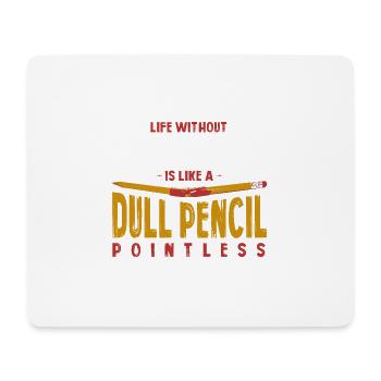 Life Without Picigin Is Like a Dull Pencil Funny - Mousepad (Querformat) - Weiß - Vorne