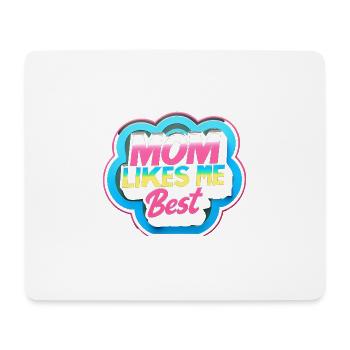 Mom Likes Me Best 14 - Mouse Pad (horizontal) - white - Front