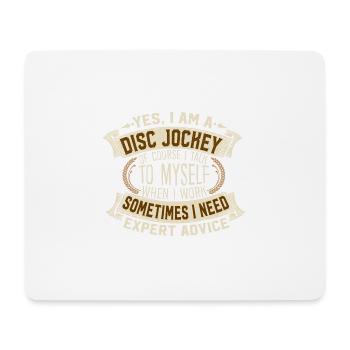Yes I Am A Disc Jockey Expert Advice Motif - Mousepad (Querformat) - Weiß - Vorne
