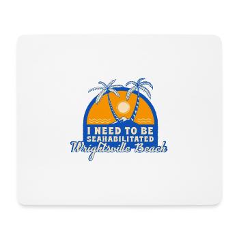 I Need To Be Seahabilitated Wrightsville Beach - Mousepad (Querformat) - Weiß - Vorne
