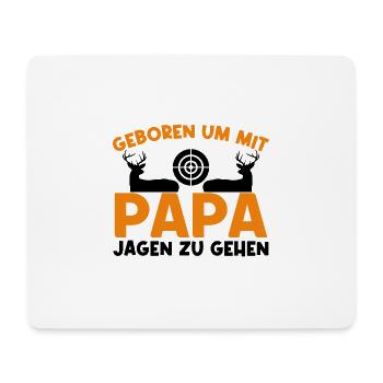 Geboren um mit Papa jagen zu gehen. - Mousepad (Querformat) - Weiß - Vorne