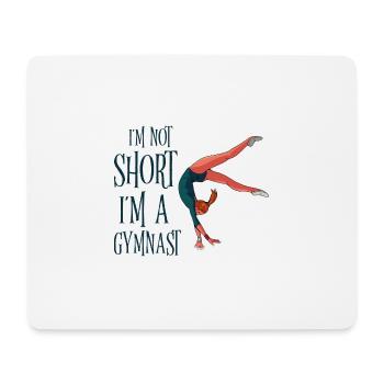 I'm Not Short, I'm A Gymnast 2 - Mouse Pad (horizontal) - white - Front