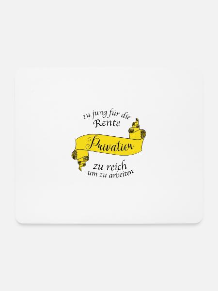 Privatier - zu jung für Rente, zu reich für Arbeit - Mousepad (Querformat) - Weiß