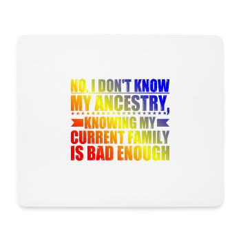 No, I Don't Know My Ancestry 3 - Mousepad (Querformat) - Weiß - Vorne