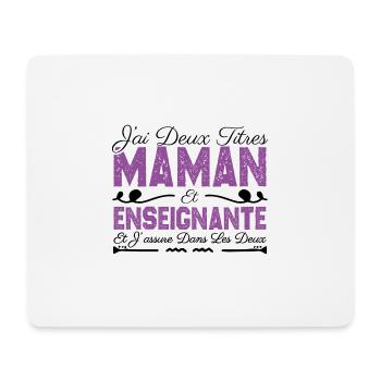 J'ai deux titres maman et Enseignante.Cadeau Maman - Tapis de souris (format paysage) - blanc - Devant