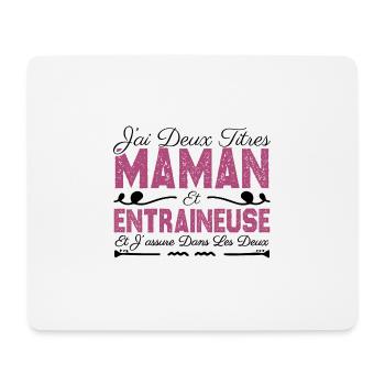 J'ai deux titres maman et Entraineuse.Cadeau Maman - Tapis de souris (format paysage) - blanc - Devant