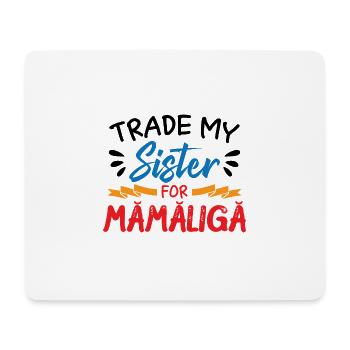 Tausche meine Schwester gegen Mamaliga - Mousepad (Querformat) - Weiß - Vorne