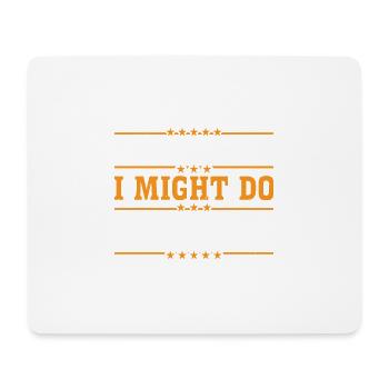 Keep Staring I Might Do A Trick 17 - Mouse Pad (horizontal) - white - Front