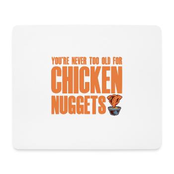 You're Never Too Old For Chicken Nuggets 2 - Mouse Pad (horizontal) - white - Front