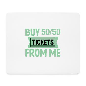 Buy 50 50 Tickets From Me 4 - Mouse Pad (horizontal) - white - Front