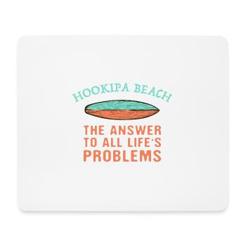 Hookipa Beach Answer To All Life's Problems - Mouse Pad (horizontal) - white - Front