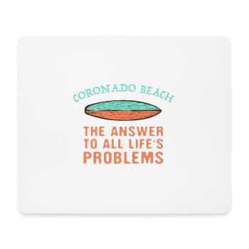Coronado Beach Answer To All Life's Problems - Mouse Pad (horizontal) - white - Front