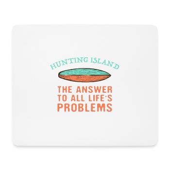Hunting Island Answer To All Life's Problems - Mouse Pad (horizontal) - white - Front