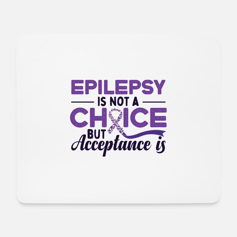 Epilepsy Is Not A Choice But Acceptance Is - Mouse Pad (horizontal) - white