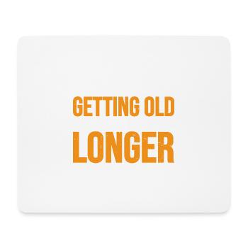I Thought Getting Old Would Take Longer 7 - Mousepad (Querformat) - Weiß - Vorne