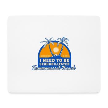 I Need To Be Seahabilitated Hammonasset Beach - Mousepad (Querformat) - Weiß - Vorne