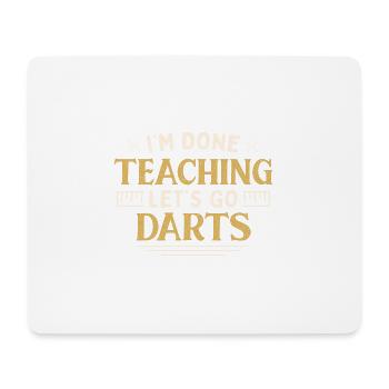 J’ai fini d’enseigner Let’s Go Darts Funny Teacher - Tapis de souris (format paysage) - blanc - Devant