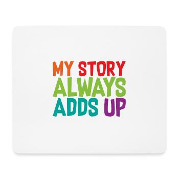 My Story Always Adds Up 2 - Mouse Pad (horizontal) - white - Front