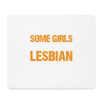 Some Girls Are Lesbian I'm Some Girls 7 - Mouse Pad (horizontal) - white - Front