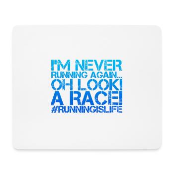 I'm Never Running Again… Oh Look! A Race! 3 - Mousepad (Querformat) - Weiß - Vorne