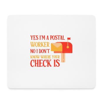 Postal Worker, I Don't Know Where Your Check Is 4 - Mousepad (Querformat) - Weiß - Vorne