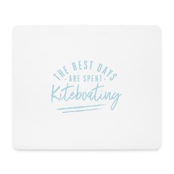 The Best Days Are Spent Kiteboating Sayings Kite - Mouse Pad (horizontal) - white - Front