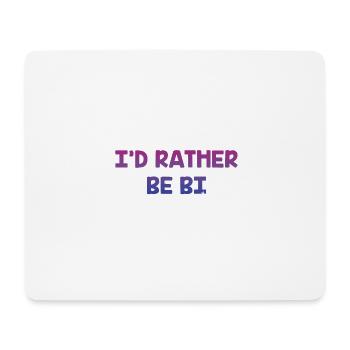 I'd Rather Be Bi Bisexual LGBTQ Bi Pride LGBT - Mousepad (Querformat) - Weiß - Vorne