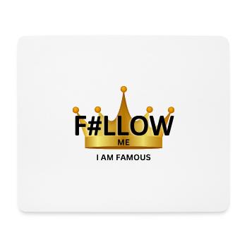 F#llow me - I AM FAMOUS - Mousepad (Querformat) - Weiß - Vorne