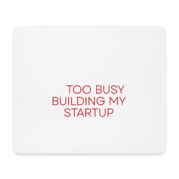 Single Taken Too Busy Building My Startup 2 - Mousepad (Querformat) - Weiß - Vorne