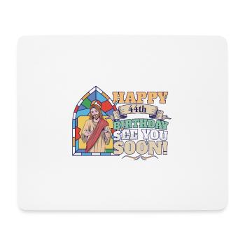 Happy 44th Birthday See You Soon Funny Jesus Meme - Mouse Pad (horizontal) - white - Front