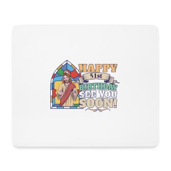 Happy 51st Birthday See You Soon Funny Jesus Meme - Mouse Pad (horizontal) - white - Front