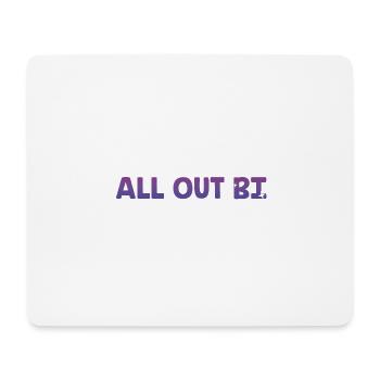All Out Bi Bisexual Motivational Quote Bi Pride - Mouse Pad (horizontal) - white - Front