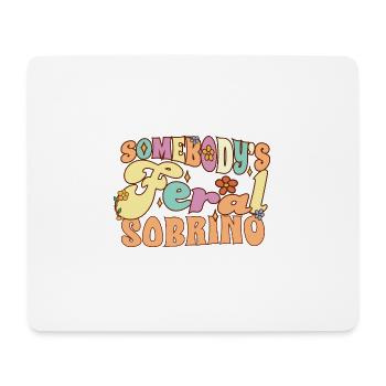 Somebody's Feral Sobrino Spanish Nephew Family - Mouse Pad (horizontal) - white - Front