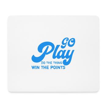 Gehen Sie spielen, tun Sie das, um die Punkte zu gewinnen. - Mousepad (Querformat) - Weiß - Vorne
