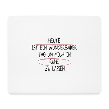 heute ist ein wunderbarer tag ummichinruhezulassen - Mousepad (Querformat) - Weiß - Vorne