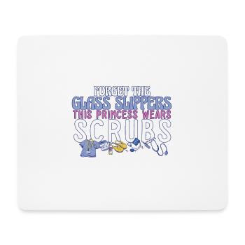 Nurse Forget The Glass Slippers This Princess - Mouse Pad (horizontal) - white - Front