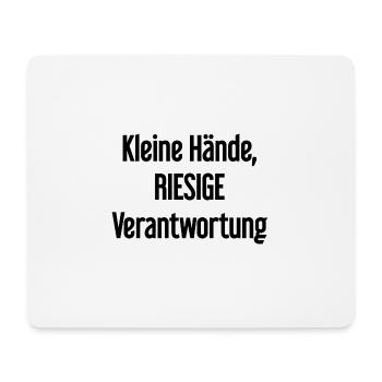 Small Hands, Huge Responsibility Parent Saying - Mouse Pad (horizontal) - white - Front