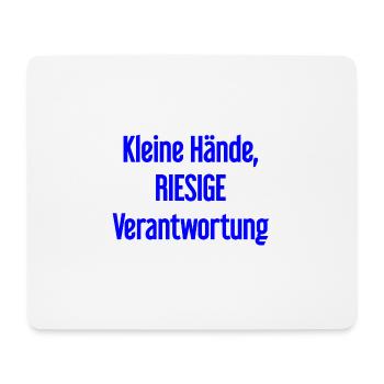 Small Hands, Huge Responsibility Parent Saying - Mouse Pad (horizontal) - white - Front