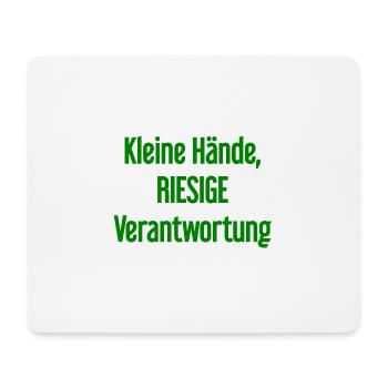 Small Hands, Huge Responsibility Parent Saying - Mouse Pad (horizontal) - white - Front
