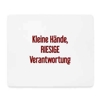 Small Hands, Huge Responsibility Parent Saying - Mouse Pad (horizontal) - white - Front