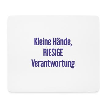 Small Hands, Huge Responsibility Parent Saying - Mouse Pad (horizontal) - white - Front