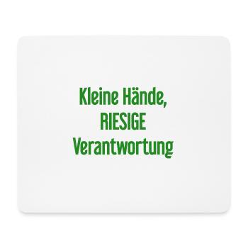 Small Hands, Huge Responsibility Parent Saying - Mouse Pad (horizontal) - white - Front
