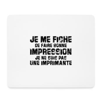 je me fiche de faire bonne impression - Tapis de souris (format paysage) - blanc - Devant