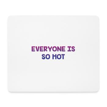 Everyone Is So Hot Bisexual LGBTQ Bi Pride Single - Mouse Pad (horizontal) - white - Front
