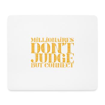 Millionaires Don't Judge But Connect - Mousepad (Querformat) - Weiß - Vorne