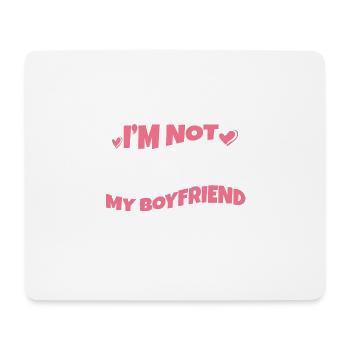I'm Not Spoiled My BF Just Loves Me Proud - Mouse Pad (horizontal) - white - Front