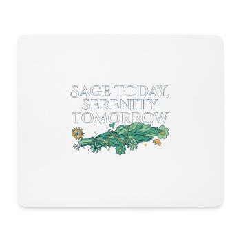 Burning Sage Today Serenity Tomorrow Smudge - Mousepad (Querformat) - Weiß - Vorne